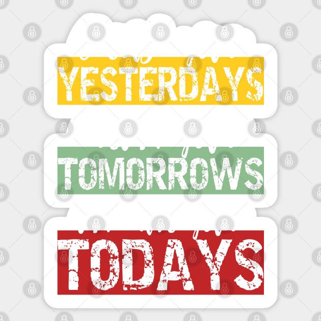 Living Fully - cherish your yesterdays, dream your tomorrows and live your todays Sticker by PlusAdore